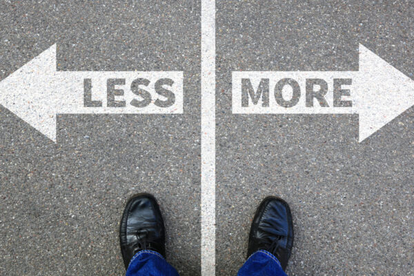 Less is more